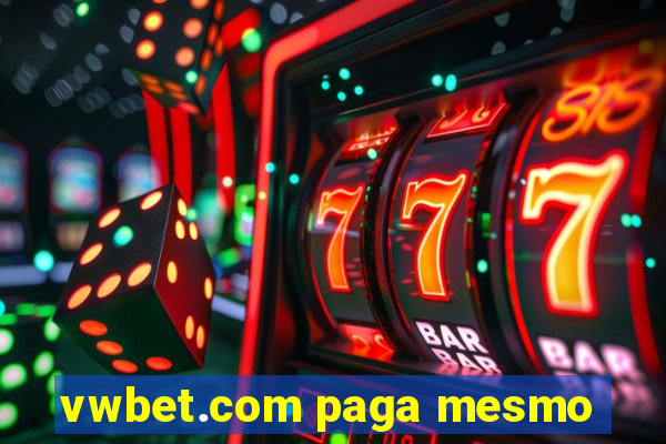 vwbet.com paga mesmo